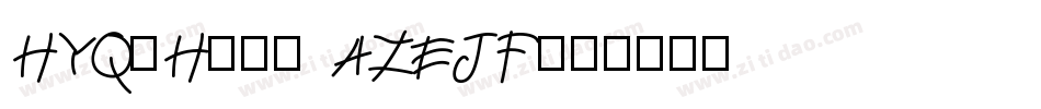 HYQiHei- AZEJF字体转换